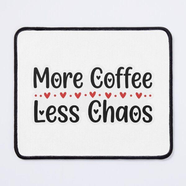 Item preview, More Coffee Less Chaos Cute Hearts Typography designed and sold by Amituniqdesign .