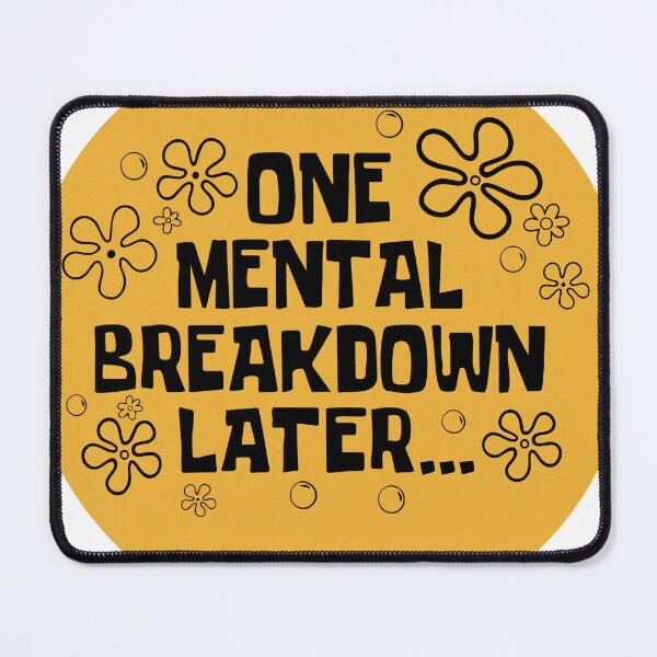 Item preview, One Mental Breakdown Later...cartoon funny one moment Later designed and sold by PIXEL POP DESIGNS - Beyond the Norm!.