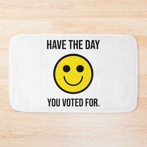 Item preview, Have the day you voted for. designed and sold by Rachel the Artist .