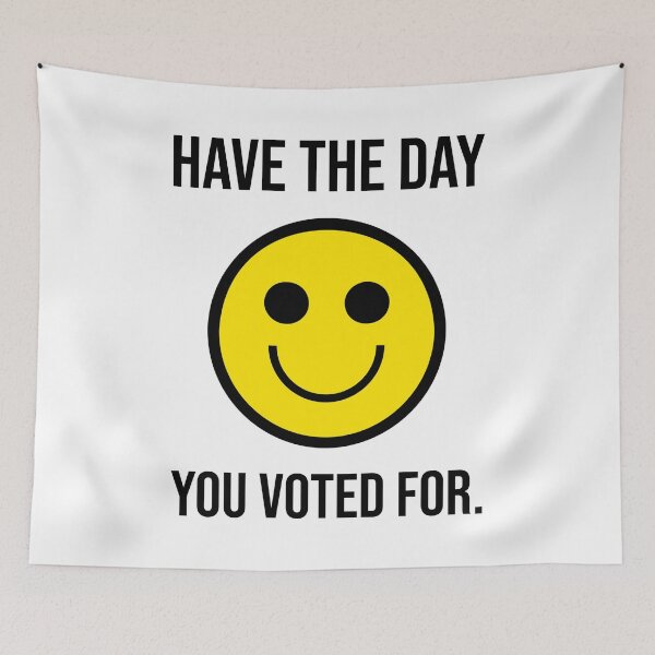 Item preview, Have the day you voted for. designed and sold by Rachel the Artist .