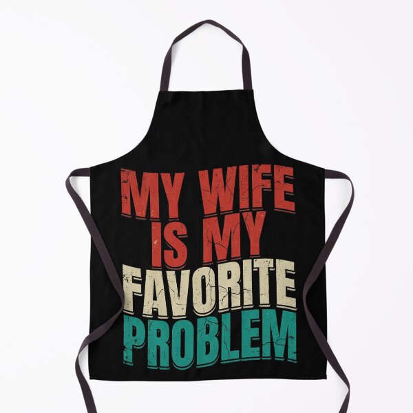 Item preview, My Wife Is My Favorite Problem Funny Husband Marriage Humor Vintage designed and sold by CF_VintageDesign.