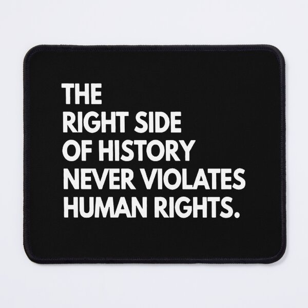 Item preview, The Right Side Of History Never Violates Human Rights designed and sold by sawczy-shop.