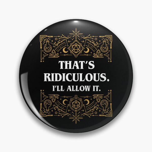 Item preview, Thats Ridiculous Ill Allow It Funny Gamemaster Quote designed and sold by pixeptional.