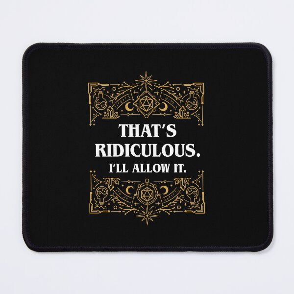 Item preview, Thats Ridiculous Ill Allow It Funny Gamemaster Quote designed and sold by pixeptional.