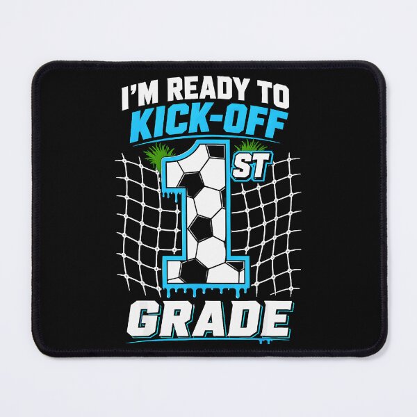 Item preview, I'm Ready To Kick-Off 1st Grade Back To School Soccer Student designed and sold by Hugosploosh.