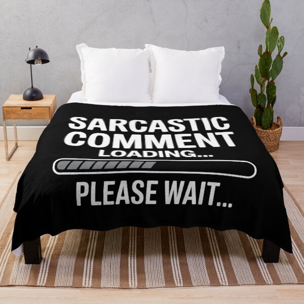 Item preview, Sarcastic Comment Loading Please Wait Funny Sarcastic Gift designed and sold by Say It With Ink.