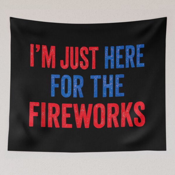 Item preview, I'm Just Here For The Fireworks Celebration Patriot Fourth Of July Lover designed and sold by Hugosploosh.