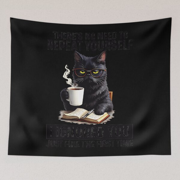 Item preview, There's No Need To Repeat Yourself I Ignored You Just Fine The First Time Sarcastic Cat Introvert Humor designed and sold by Hugosploosh.