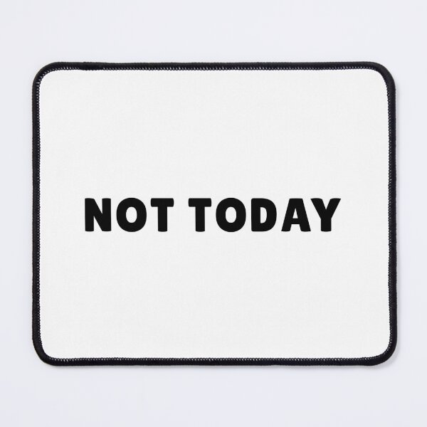 Item preview, Not Today TO V1-1 designed and sold by Ars Brunus.