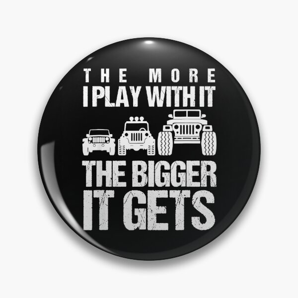 Item preview, The More I Play With It The Bigger It Gets Jeep Off Road Driver designed and sold by Hugosploosh.