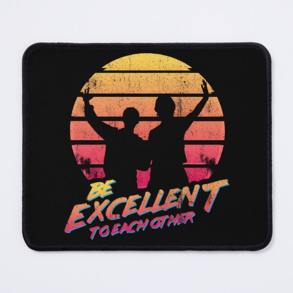 Item preview, Bill and Ted's - Be Excellent To Each Other designed and sold by RiedelOtano.