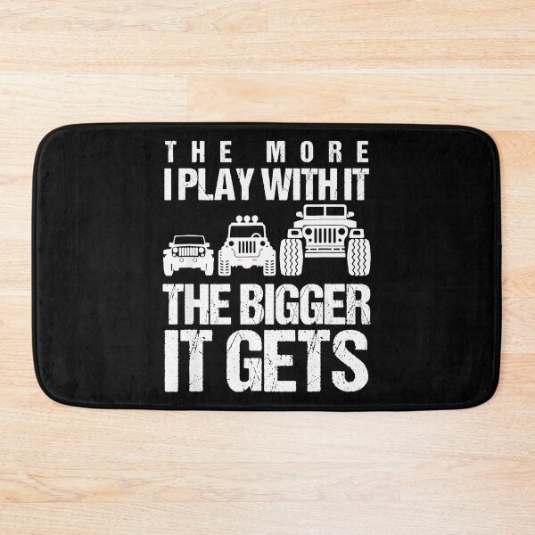 Item preview, The More I Play With It The Bigger It Gets Jeep Off Road Driver designed and sold by Hugosploosh.
