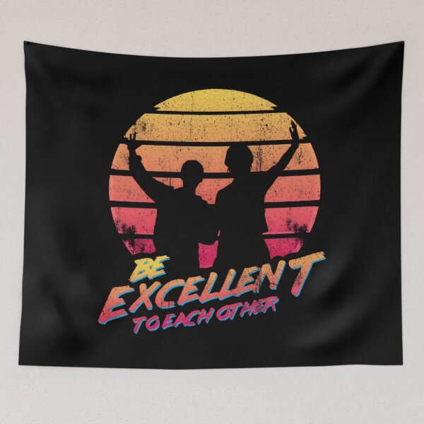 Item preview, Bill and Ted's - Be Excellent To Each Other designed and sold by RiedelOtano.