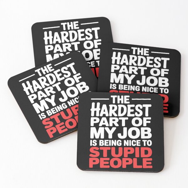 Item preview, Hardest Part Of My Job Is Being Nice To Stupid People Funny Work Gift designed and sold by Say It With Ink.