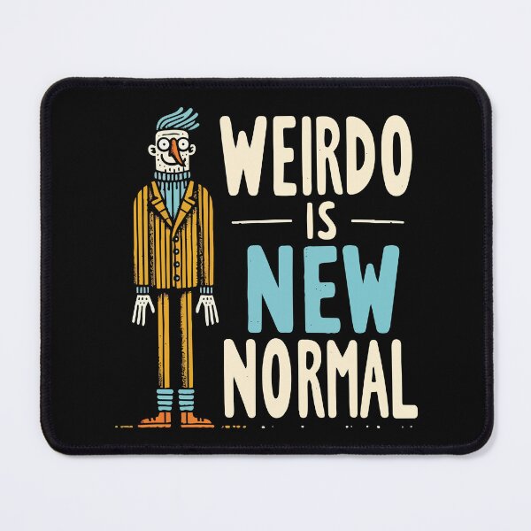 Item preview, Weirdo Is The New Normal – Funny Individuality Quote designed and sold by Scaryzz.