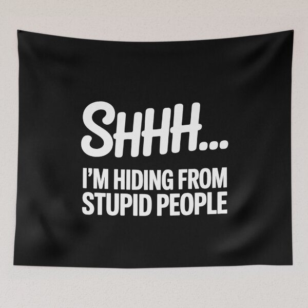 Item preview, Shhh I'm Hiding From Stupid People Funny Sarcastic Gift designed and sold by Say It With Ink.