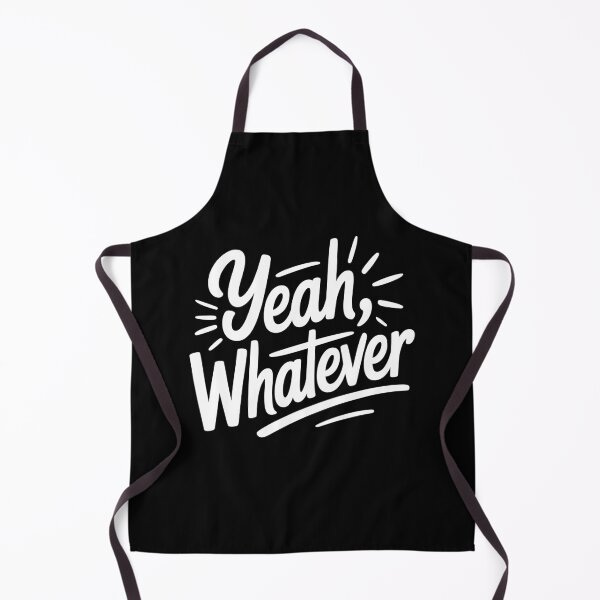 Item preview, Yeah Whatever Funny Sarcastic Saying Gift designed and sold by Say It With Ink.