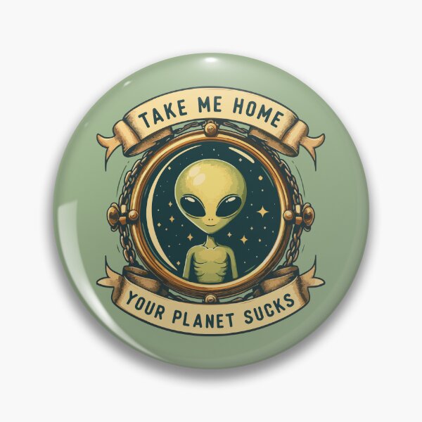 Item preview, Take Me Home Your Planet Sucks designed and sold by Scaryzz.