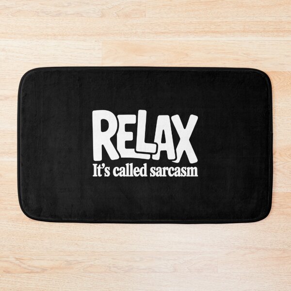Item preview, Relax It's Called Sarcasm Funny Quote Gift designed and sold by Say It With Ink.