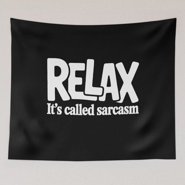 Item preview, Relax It's Called Sarcasm Funny Quote Gift designed and sold by Say It With Ink.