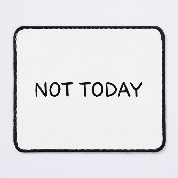 Item preview, Not Today TO V2-1 designed and sold by Ars Brunus.