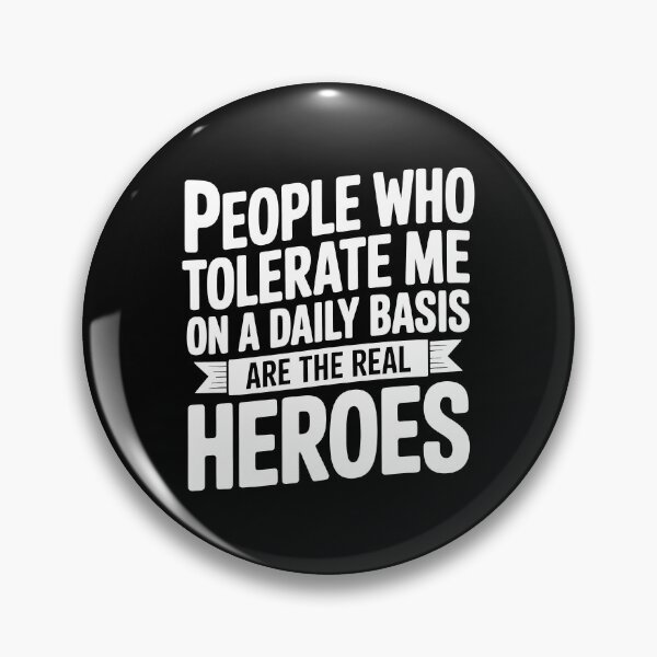 Item preview, People Who Tolerate Me Are The Real Heroes Funny Gift designed and sold by Say It With Ink.