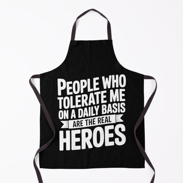 Item preview, People Who Tolerate Me Are The Real Heroes Funny Gift designed and sold by Say It With Ink.