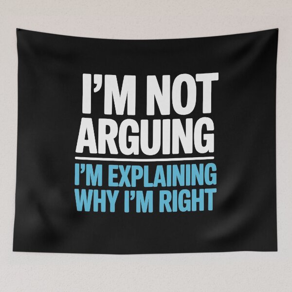 Item preview, I'm Not Arguing I'm Explaining Why I'm Right Funny Gift designed and sold by Say It With Ink.