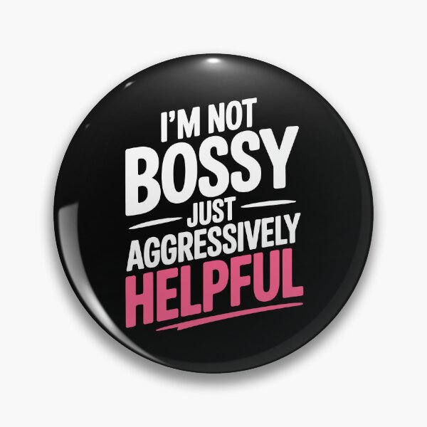 Item preview, I'm Not Bossy Just Aggressively Helpful Funny Gift designed and sold by Say It With Ink.