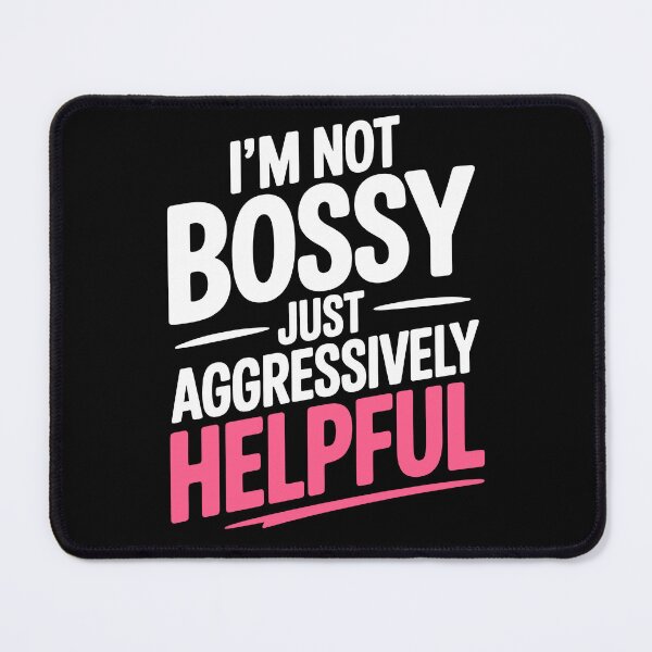 Item preview, I'm Not Bossy Just Aggressively Helpful Funny Gift designed and sold by Say It With Ink.