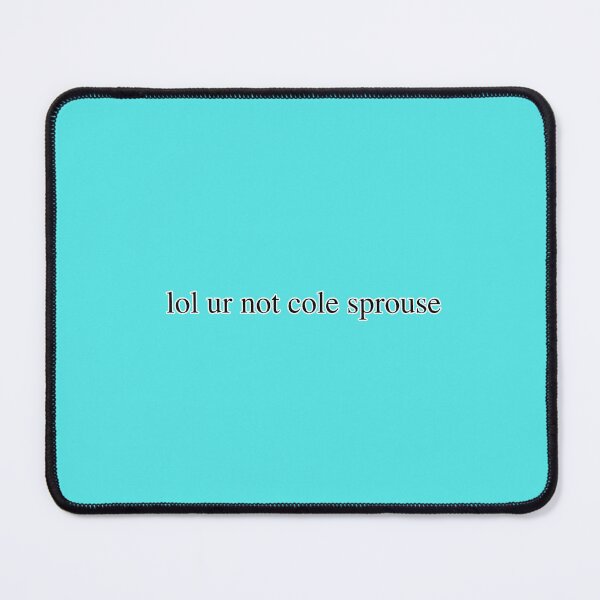 Item preview, lol ur not cole sprouse designed and sold by PastelWingg.