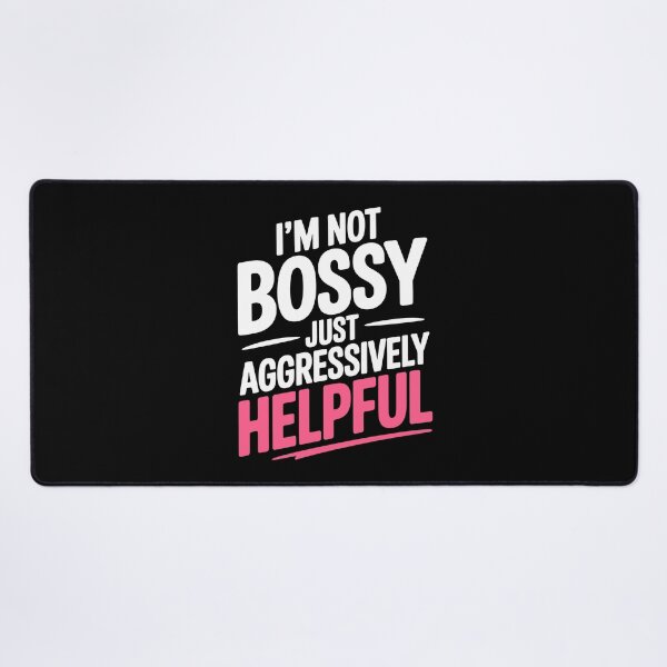 Item preview, I'm Not Bossy Just Aggressively Helpful Funny Gift designed and sold by Say It With Ink.