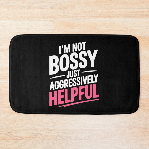 Item preview, I'm Not Bossy Just Aggressively Helpful Funny Gift designed and sold by Say It With Ink.