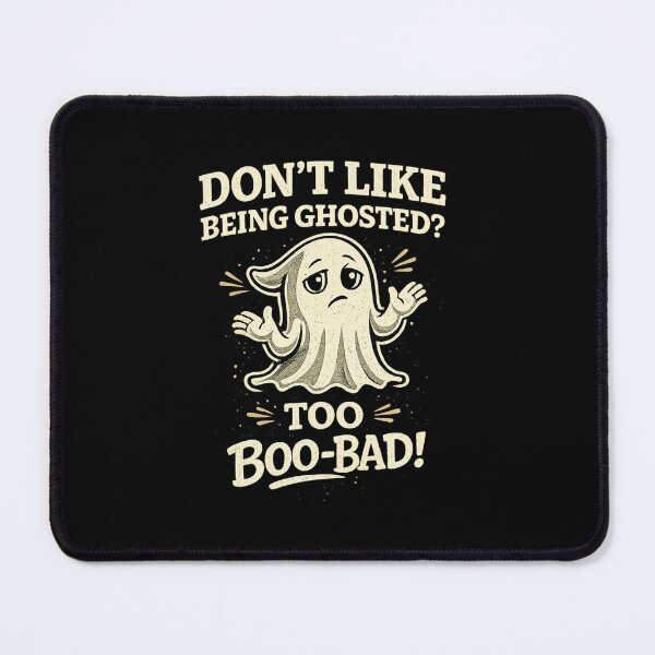 Item preview, Don't Like Being Ghosted? Too Boo-Bad! Funny Ghost T-Shirt | Dating Humor | Ghost Pun designed and sold by kjson1.