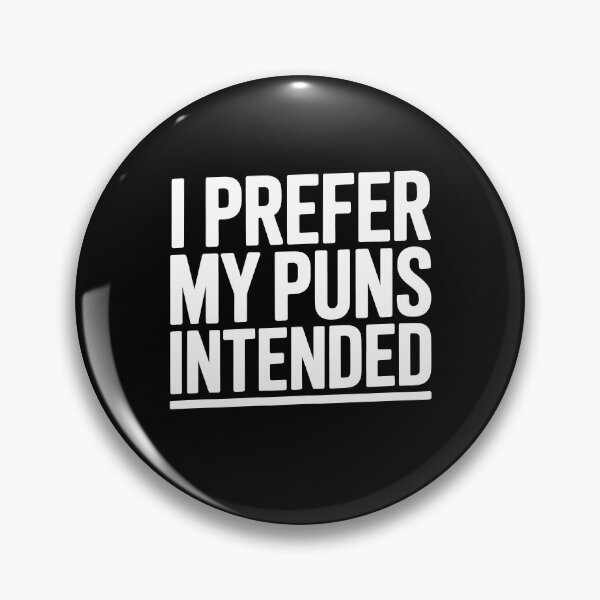 Item preview, I Prefer My Puns Intended Funny Pun Lover Gift designed and sold by Say It With Ink.