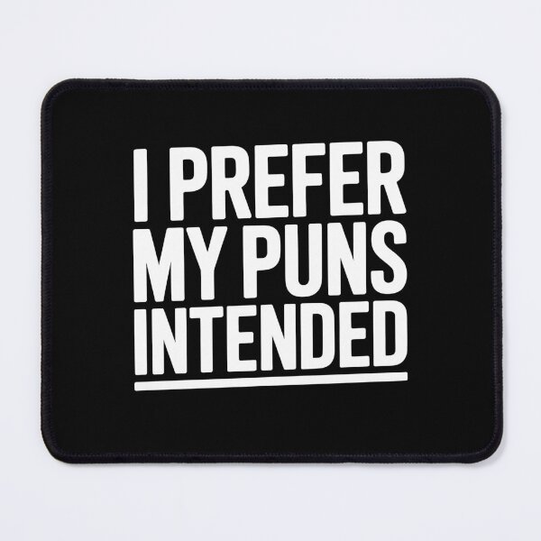 Item preview, I Prefer My Puns Intended Funny Pun Lover Gift designed and sold by Say It With Ink.