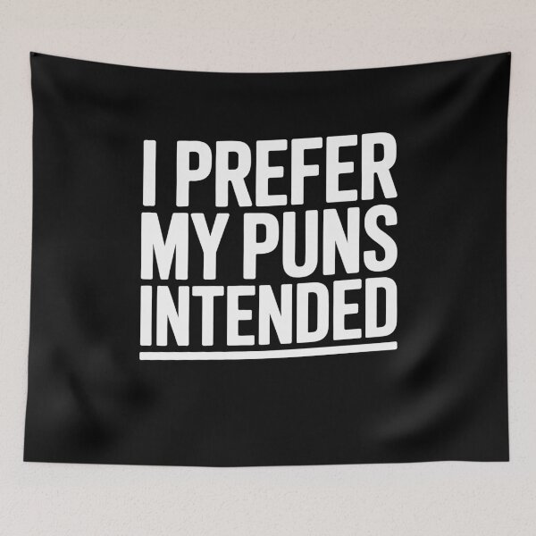 Item preview, I Prefer My Puns Intended Funny Pun Lover Gift designed and sold by Say It With Ink.