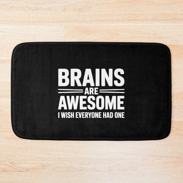 Item preview, Brains Are Awesome I Wish Everyone Had One Sarcastic Gift designed and sold by Say It With Ink.