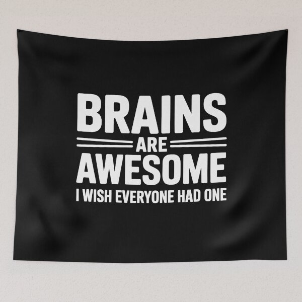Item preview, Brains Are Awesome I Wish Everyone Had One Sarcastic Gift designed and sold by Say It With Ink.