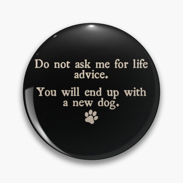 Item preview, Funny Dog Advice Quote Paw Print designed and sold by SoyLamderma.