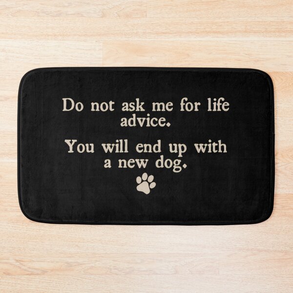 Item preview, Funny Dog Advice Quote Paw Print designed and sold by SoyLamderma.