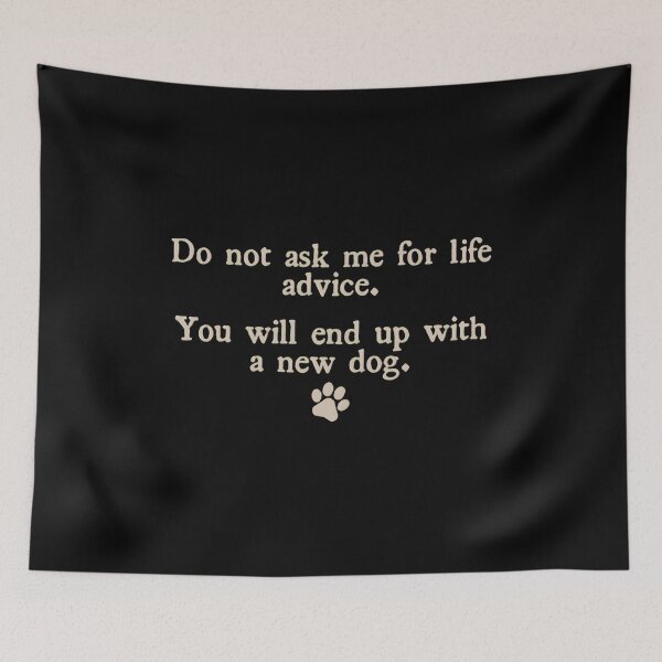 Item preview, Funny Dog Advice Quote Paw Print designed and sold by SoyLamderma.