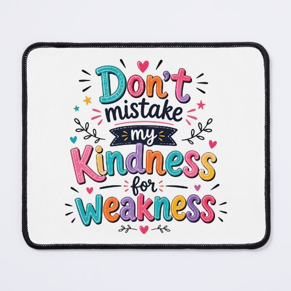 Item preview, Don't mistake my kindness for weakness designed and sold by nimmitrends.