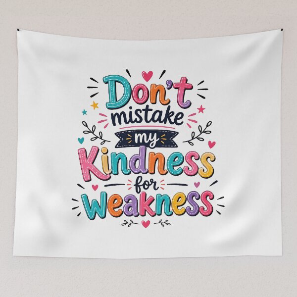 Item preview, Don't mistake my kindness for weakness designed and sold by nimmitrends.