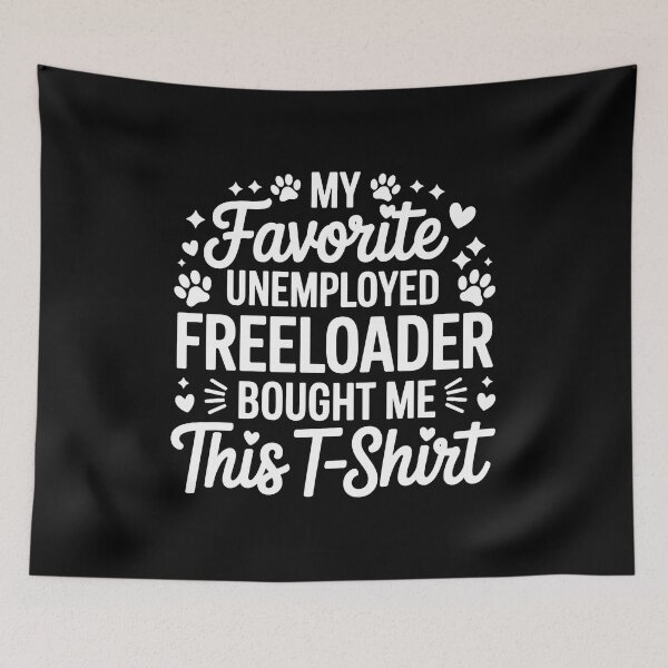 Item preview, My Favorite Unemployed Freeloader Bought Me This designed and sold by SoyLamderma.