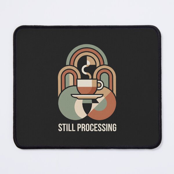 Item preview, Still Processing Retro Mid Century Coffee Humor designed and sold by SplashTastic.