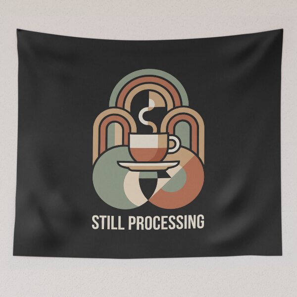 Item preview, Still Processing Retro Mid Century Coffee Humor designed and sold by SplashTastic.