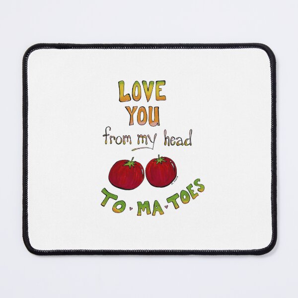Item preview, Love you from my head to-ma-toes (tomatoes) designed and sold by ArtByAbend.