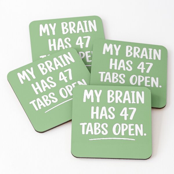 Item preview, My Brain has 47 tabs open designed and sold by BeeDazzzled.