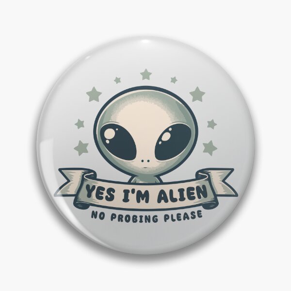 Item preview, Yes I'm Alien - No Probing Please designed and sold by Scaryzz.